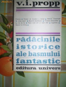 V.I.Propp-RADACINILE ISTORICE ALE BASMULUI FANTASTIC foto