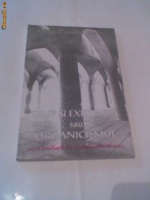 Preot Zosim Oancea - Trup si existenta sau Organicismul foto