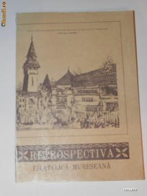 RETROSPECTIVA FILATELICA MURESEANA. FILATELIE mures foto