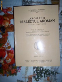 Aromanii dialectul aroman(studiu lingvistic)-TH.CAPIDAN foto