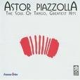 ASTOR PIAZZOLLA - THE SOUL OF TANGO - GREATEST HITS (CD) foto