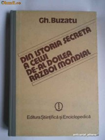 Din Istoria Secreta A Celui De-al Doilea Razboi Mondial - Gh. Buzatu foto
