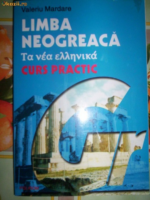 Valeriu Mardare-LIMBA NEOGREACA(curs practic) foto mare