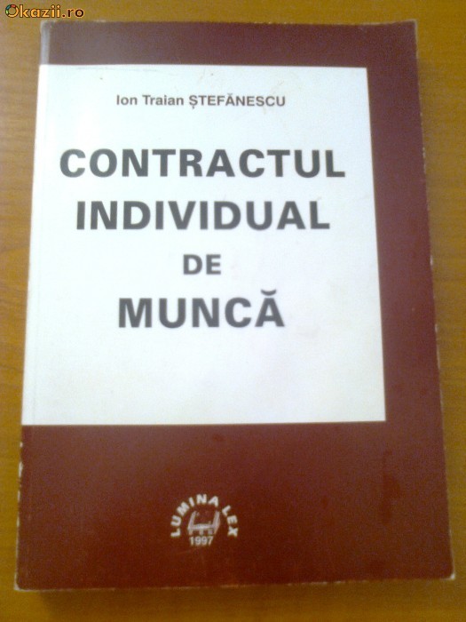 CONTRACTUL INDIVIDUAL DE MUNCA - ION TRAIAN STEFANESCU foto mare