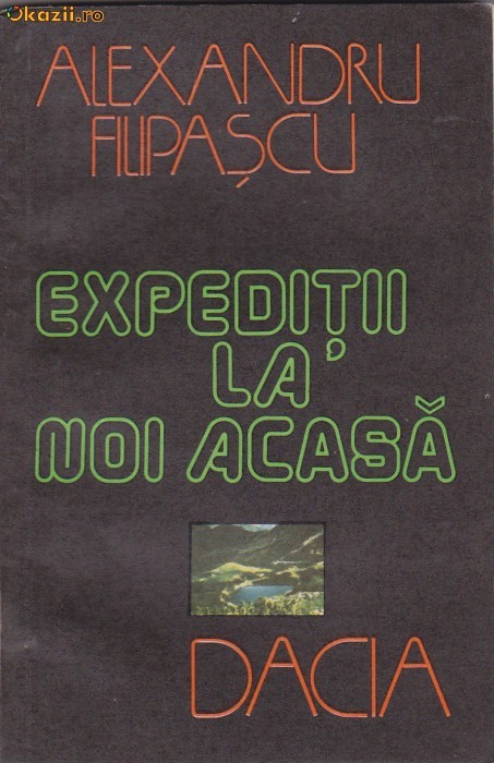 ALEXANDRU FILIPASCU - EXPEDITII LA NOI ACASA foto mare