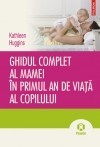 Ghidul complet al mamei in primul an de viata al copilului - 113536 foto mare
