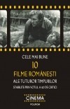 Cele mai bune 10 filme romanesti ale tuturor timpurilor - 113544 foto mare