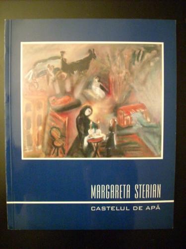 CATALOG  MARGARETA STERIAN- "Castelul de Apa" foto mare